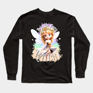 A Little Fairy Witchy Long Sleeve T-Shirt